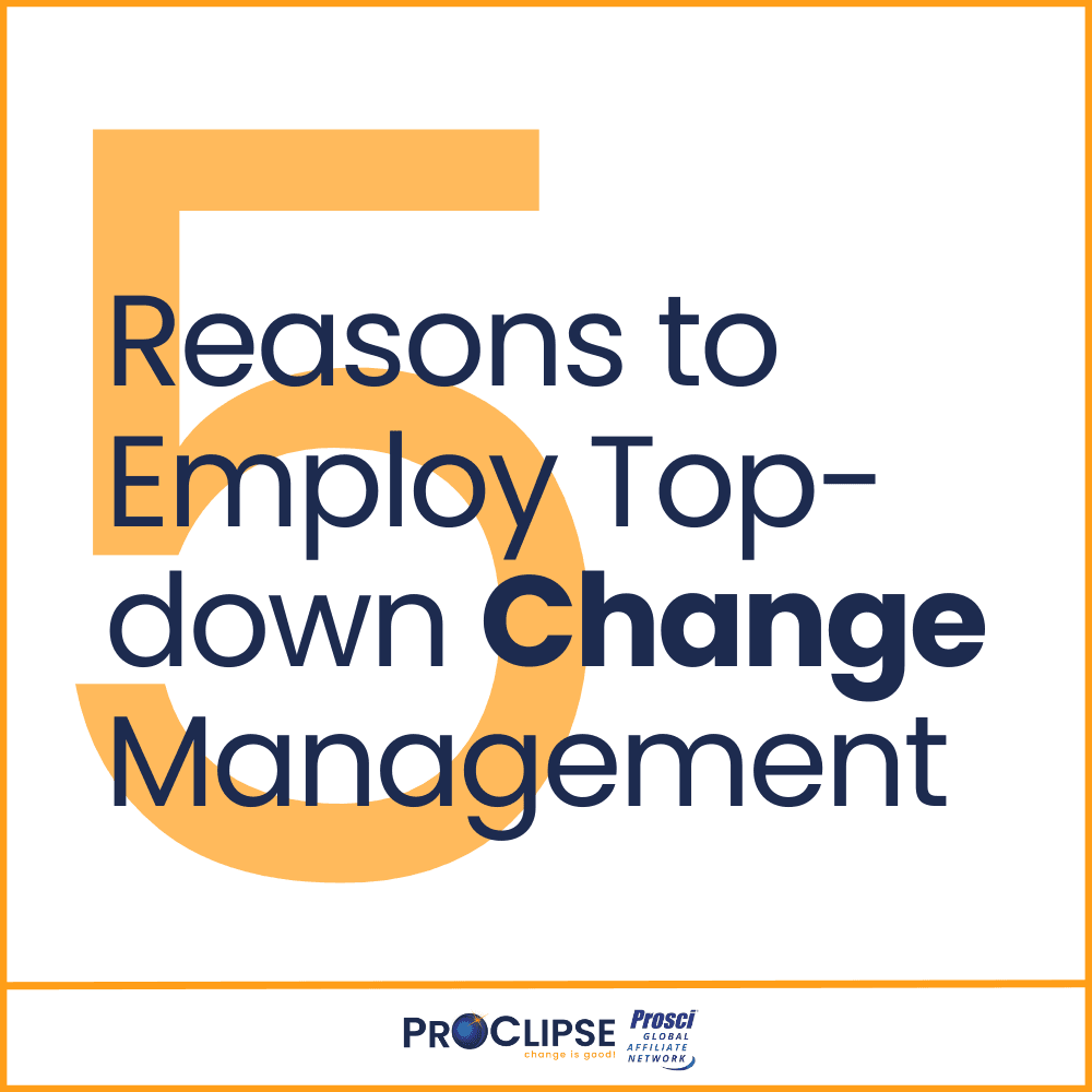 5 Reasons to Employ Top Down Change Management.png