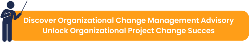 Discover Organizational Change Management Advisory Unlock Organizational Project Change Success.png
